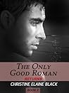 The Only Good Roman Returns by Christine Elaine Black