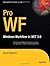 Pro WF: Windows Workflow in .NET 3.0 (Expert's Voice in .NET)