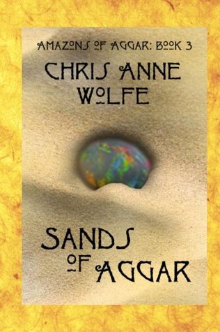 Sands of Aggar (Amazons of Aggar #3)