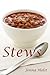 Stews: 200 Earthy, Deliciou...