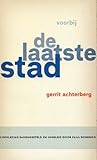 Voorbij de laatste stad: Een bloemlezing uit zijn gehele oeuvre Voorbij de laatste stad: Een bloemlezing uit zijn gehele oeuvre