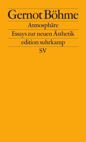 Atmosphäre. Essays zur neuen Ästhetik (Paperback)