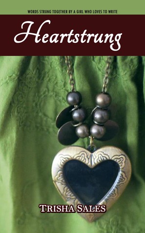 Heartstrung: Words strung together by a girl who loves to write