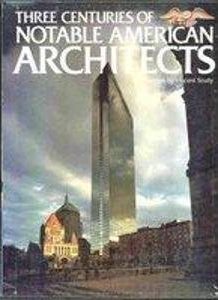Three Centuries of Notable American Architects (Hardcover)