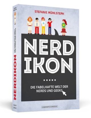 Nerdikon - Die fabelhafte Welt der Nerds und Geeks (Paperback)