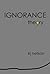Ignorance Theory