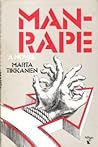 Manrape by Märta Tikkanen Manrape by Märta Tikkanen