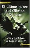 El Ultimo Heroe del Olimpo by Rick Riordan