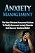 Anxiety Management: The Mos...