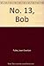 No. 13, Bob