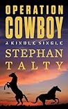 Operation Cowboy: The Secret American Mission to Save the World's Most Beautiful Horses in the Last Days of World War II