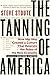 The Tanning of America: How...