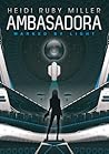 Marked by Light (Ambasadora, #1)