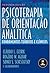 Psicoterapia de orientação analítica: fundamentos teóricos e clínicos