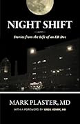 Night Shift: Stories from the Life of an ER Doc 