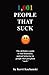 1,001 People That Suck