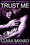 Trust Me (Seduced by Danger, #2)