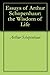 Essays of Arthur Schopenhaur: the Wisdom of Life