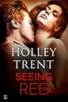 Seeing Red by Holley Trent