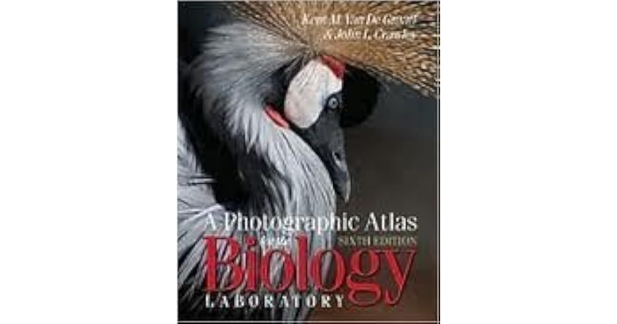 A Photographic Atlas for the Biology Laboratory by Kent M. Van De Graaff