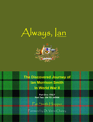 Always, Ian: The Discovered Journey of Ian Morrison Smith In World War II