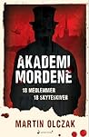 Akademimorden by Martin Olczak