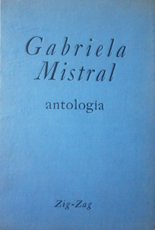 Gabriela Mistral Antología