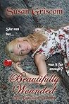 Beautifully Wounded by Susan Griscom