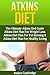 Atkins Diet: The Ultimate A...