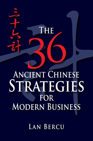 The 36 Ancient Chinese Strategies for Modern Business