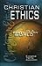 Christian Ethics in a Postmodern World by James P. Eckman
