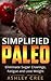 Paleo Simplified: Eliminate Sugar Cravings, Fatigue and Lose Weight