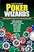 Poker Wizards: Strategy From The World's Great Hold'em Poker Players