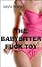 The Babysitter Fuck Toy (Erotic Short Story/Babysitter Sex Book 1)