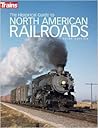 The Historical Guide to North American Railroads (Trains Books)