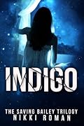 Indigo: The Saving Bailey Trilogy #2