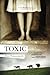 Toxic: A novel of suspense