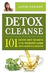 The Detox Factor: 101 Tips & Tricks To Lose Weight Without Dieting! (Detox Cleanse Book)