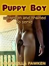 Puppy Boy - Broken In and Trained to Serve Puppy Boy - Broken In and Trained to Serve