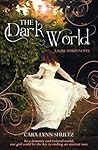 The Dark World by Cara Lynn Shultz