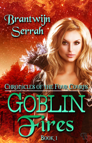 Goblin Fires (The Chronicles of the Four Courts, #1)