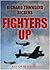 Fighters Up by Richard Townshend Bickers