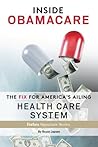 Inside Obamacare: The Fix For America's Ailing Health Care System