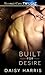 Built for Desire (Love-Bots, #1-2)