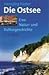 Die Ostsee. Eine Natur  Und Kulturgeschichte