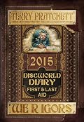 Discworld Diary 2015: We R Igors: First and Last Aid