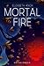 Mortal Fire