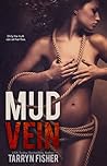 Mud Vein by Tarryn Fisher Mud Vein by Tarryn Fisher