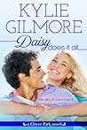 Daisy Does It All by Kylie Gilmore