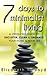 7 Days to Minimalistic Living: A Stress-Free Guide to Declutter, Clean and Organize Your Home and your Life